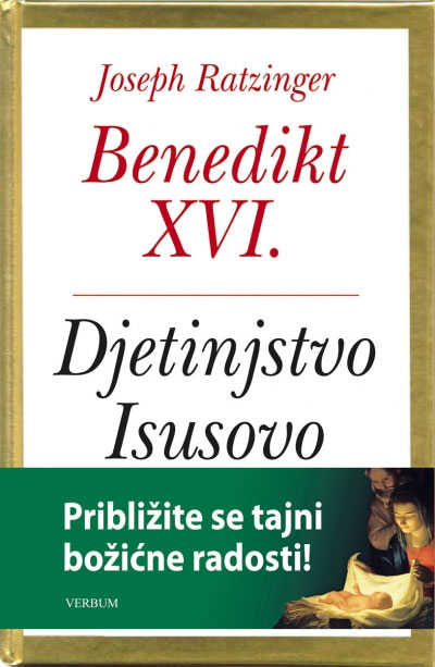 Benedikt XVI:  Djetinjstvo Isusovo