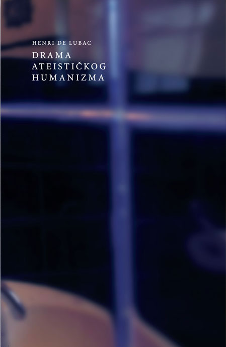Henri de Lubac: Drama ateističkog humanizma