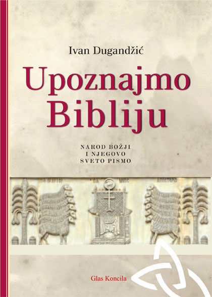 dr. Ivan Dugandžić: Upoznajmo Bibliju